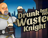 Drunk But Not Wasted Knight